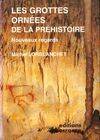 Grottes ornees de la prehistoire (les), nouveaux regards