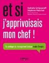 Et si j'apprivoisais mon chef ! / se protéger du management toxique, mode d'emploi