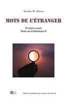 Mots de l'étranger, Et autres essais. Notes sur la littérature 2