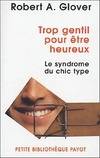 Trop gentil pour être heureux / le syndrome du chic type, le syndrome du chic type