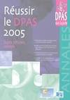 réussir le dpas 2005 sujets officiels corrigés, annales