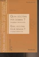 Quin occitan per deman ? Lengatge e democracia, Quel occitan pour demain ? Langage et démocratie (bilingue)