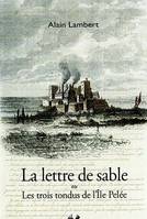 La lettre de sable ou les trois tondus D pelée, roman