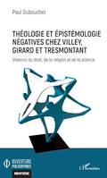 Théologie et épistémologie négatives chez Villey, Girard et Tresmontant, Violence du droit, de la religion et de la science