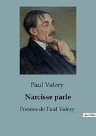 Narcisse parle, Poésies de Paul Valery