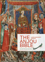 The Anjou Bible, A Royal Manuscript Revealed. Second Revised Edition