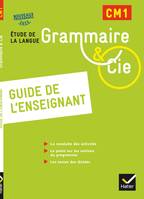 Grammaire et Cie Etude de la langue CM1 éd. 2016 - Guide de l'enseignant