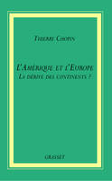 L'Amérique et l'Europe, la dérive des continents ?