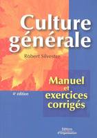 CULTURE GENERALE - MANUEL ET EXERCICES CORRIGES, Manuel et exercices corrigés