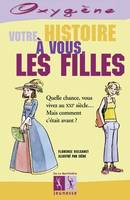 VOTRE HISTOIRE A VOUS LES FILLES