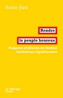 Rendre le peuple heureux, Rapports et décrets de ventôse - Institutions républicaines