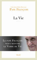 La Vie, Le Pape François nous montre le Verbe de Vie