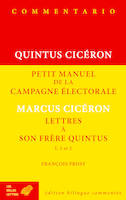 Petit manuel de la campagne électorale et Lettres à son frère Quintus