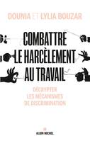 Combattre le harcèlement au travail, Décrypter les mécanismes de discrimination