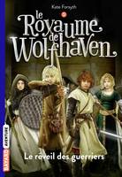 5, Le Royaume de Wolfhaven, Tome 05, Le réveil des guerriers