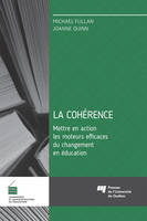 La cohérence, mettre en action les moteurs efficaces du changement en éducation, Mettre en action les moteurs efficaces du changement en éducation