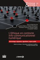 L'éthique en contexte info-communicationnel numérique, Déontologie, régulation, algorithme, espace public