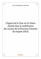 L’apport de la taxe sur la valeur ajoutée dans la mobilisation des recettes de la direction générale des impôts (dgi)