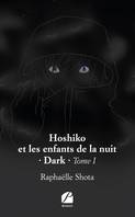 Hoshiko et les enfants de la nuit – Dark, Tome I