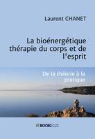 La bioénergétique : thérapie du corps et de l'esprit