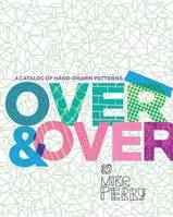 Over and Over : A Catalog of Hand-Drawn Patterns /anglais