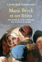 Marie Bryck et ses frères, Une histoire de survie et de destin dans la France du choléra