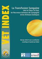 La transfusion sanguine, Chez le chien, le chat, les nouveaux animaux de compagnie et les animaux exotiques