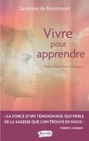 Vivre pour apprendre, Témoignage