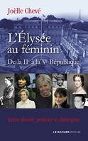 L'Élysée au féminin de la IIe à la Ve République, Entre devoir, pouvoir et désespoir