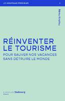 Réinventer le tourisme, Sauver nos vacances sans détruire le monde