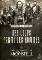 Des loups parmi les hommes, L'histoire de moonspell