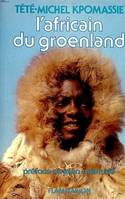 L'Africain du Groenland, - 8 PAGES DE PHOTOS HORS-TEXTE