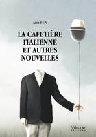 La cafetière italienne et autres nouvelles