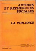 Actions et Recherches Sociales . Septembre 1981 . ( Nouvelle Série ) N° 2/3 : La Violence