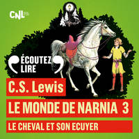 Le Monde de Narnia (Tome 3) - Le Cheval et son écuyer