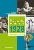 Nous, les enfants de 1928 / de la naissance à l'âge adulte, de la naissance à l'âge adulte