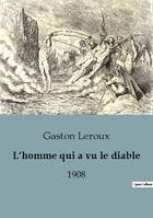 L'homme qui a vu le diable, 1908