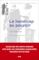 Le handicap au pouvoir, Sociologie des droits humains appliquée aux personnes handicapées engagées en politique