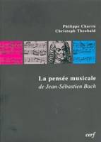 La Pensée musicale de Jean-Sébastien Bach, les chorals du Catéchisme luthérien dans la 