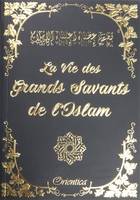 La Vie des Grands Savants de L'Islam