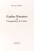 Carlos Fuentes ou l'imagination de l'autre