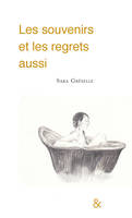 Les Souvenirs et les regrets aussi