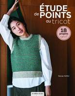 Etude de points au tricot. 18 projets expert, 18 projets expert