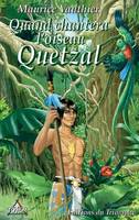 Totem Quand chantera l'oiseau Quetzal, roman