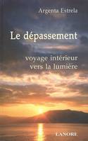 Le dépassement, Voyage intérieur vers la lumière