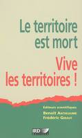 Le territoire est mort, Vive les territoires !