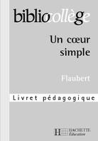 BIBLIOCOLLEGE - Un coeur simple - Livret pédagogique, livret pédagogique