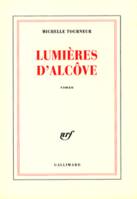 Lumières d'alcôve, roman