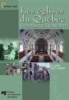Les églises du Québec, Un patrimoine à réinventer