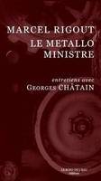 Le Metallo Ministre, [entretiens]